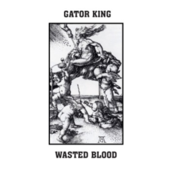 WASTED BLOOD - Wasted Blood ​/ ​Gator King cover 