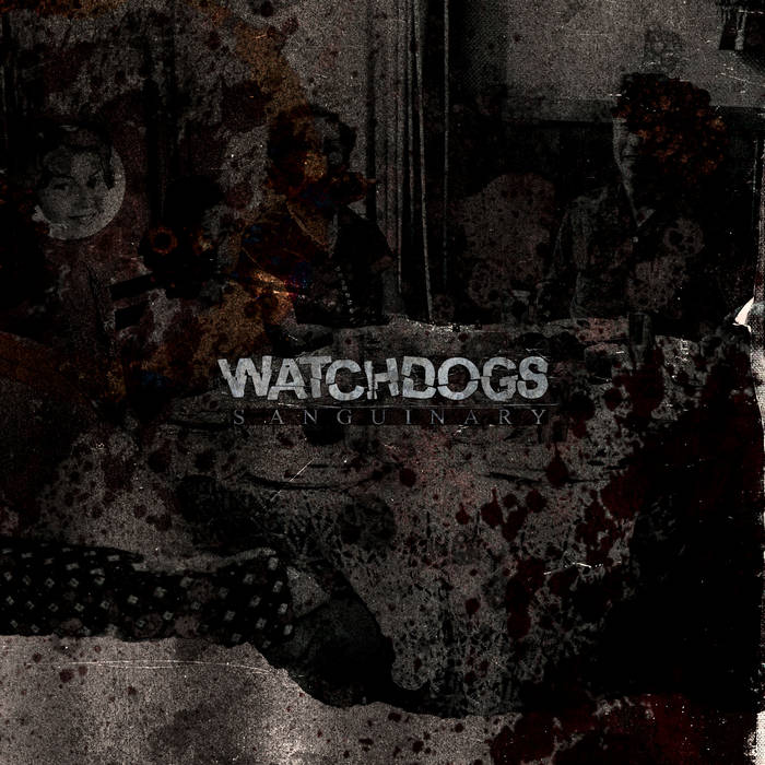 WATCHDOGS - Sanguinary cover 