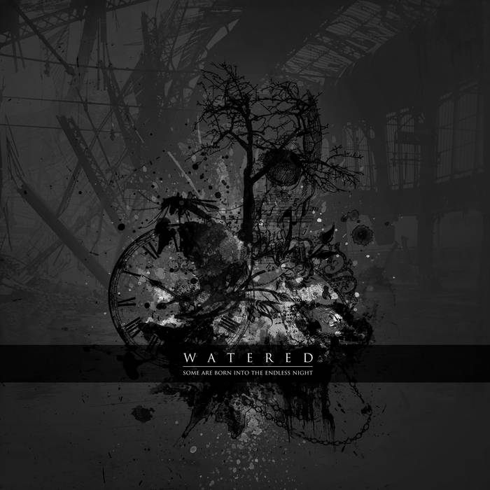 WATERED - Some Are Born Into The Endless Night cover 