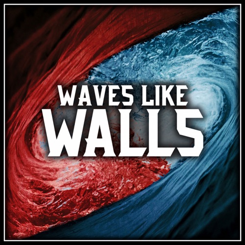 WAVES LIKE WALLS - Waves Like Walls cover 