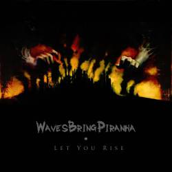 WAVESBRINGPIRANHA - Let You Rise cover 