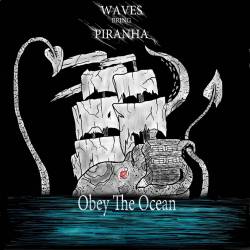 WAVESBRINGPIRANHA - Obey the Ocean cover 