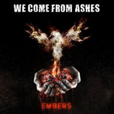 WE COME FROM ASHES - Embers cover 