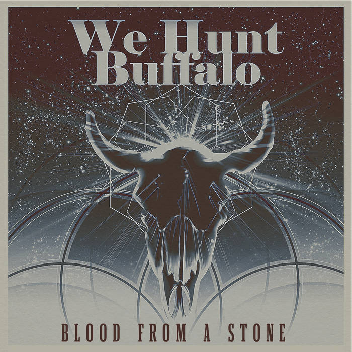 WE HUNT BUFFALO - Blood From A Stone cover 