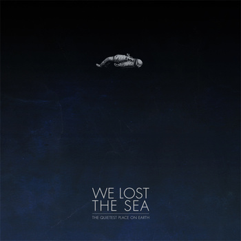 WE LOST THE SEA - The Quietest Place On Earth cover 