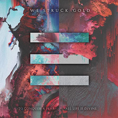 WE STRUCK GOLD - To Conquer A Fear // All Life Is Divine cover 