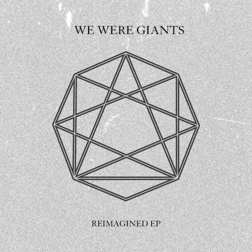 WE WERE GIANTS - Reimagined EP cover 