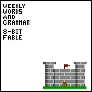 WEEKLY WORDS AND GRAMMAR - 8-Bit Fable cover 