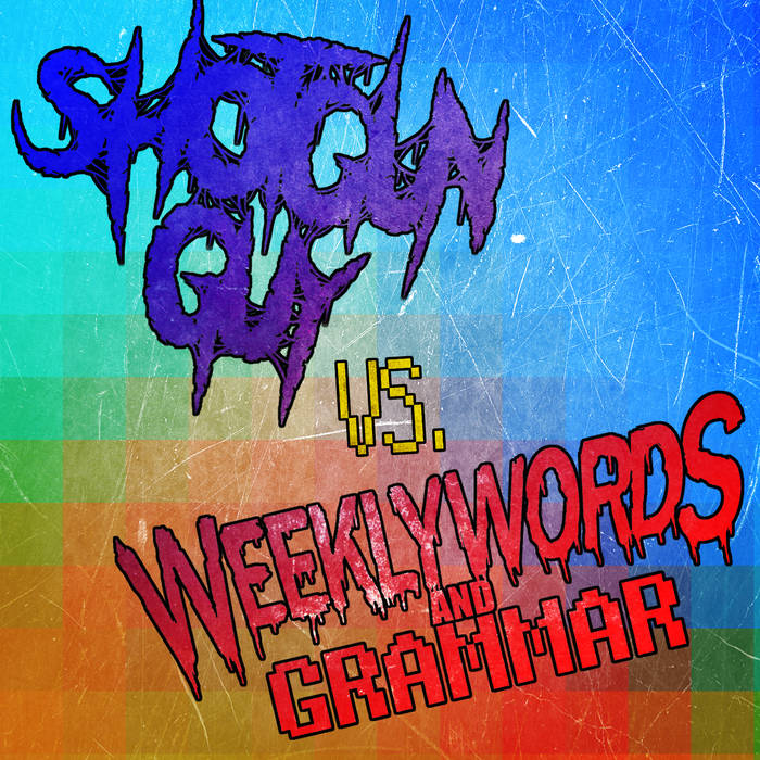 WEEKLY WORDS AND GRAMMAR - Shotgun Guy VS. Weekly Words and Grammar cover 