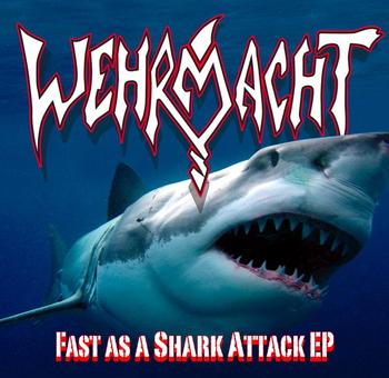 WEHRMACHT - Fast as a Shark Attack EP cover 