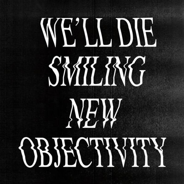 WE'LL DIE SMILING - New Objectivity cover 