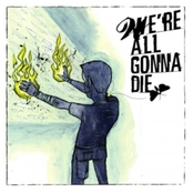 WE'RE ALL GONNA DIE - The Wreck of the Minot cover 