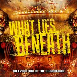 WHAT LIES BENEATH - An Evolution Of The Masquerade cover 