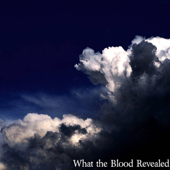 WHAT THE BLOOD REVEALED - EP1 cover 