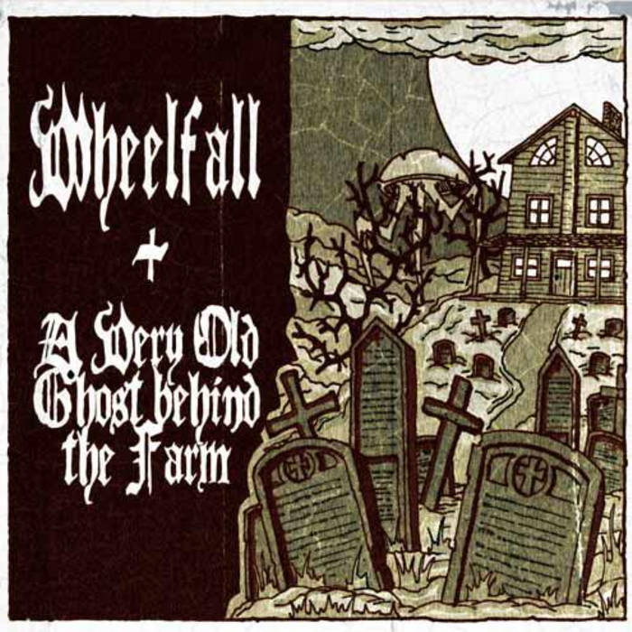 WHEELFALL - Wheelfall / A Very Old Ghost Behind The Farm cover 