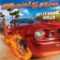 WHEELS OF FIRE - Hollywood Rocks cover 