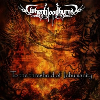WHEN BLOOD BURNS - To The Threshold Of Inhumanity cover 