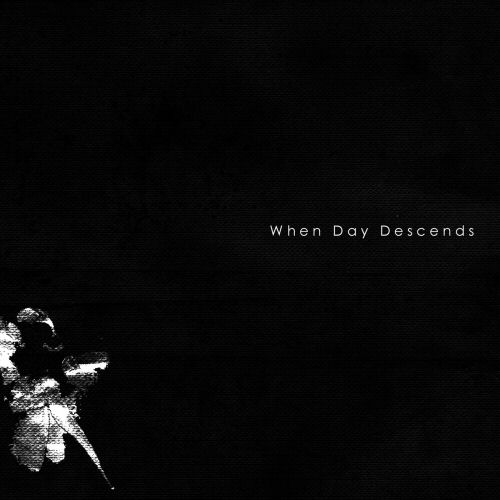 WHEN DAY DESCENDS - When Day Descends cover 
