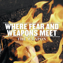 WHERE FEAR AND WEAPONS MEET - The Weapon cover 
