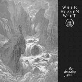 WHILE HEAVEN WEPT - The Drowning Years cover 