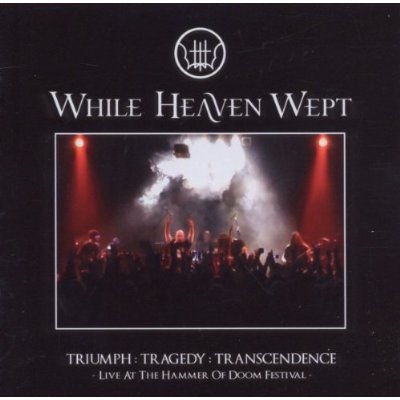 WHILE HEAVEN WEPT - Triumph: Tragedy: Transcendence - Live At The Hammer Of Doom Festival cover 