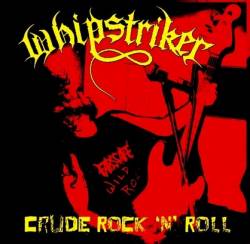 WHIPSTRIKER - Crude Rock 'n' Roll cover 