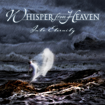 WHISPER FROM HEAVEN - Into Eternity cover 