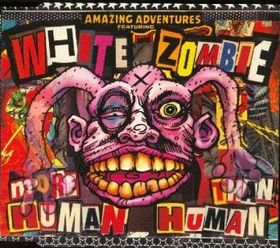 WHITE ZOMBIE - More Human Than Human cover 