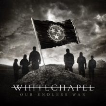 WHITECHAPEL - Our Endless War cover 