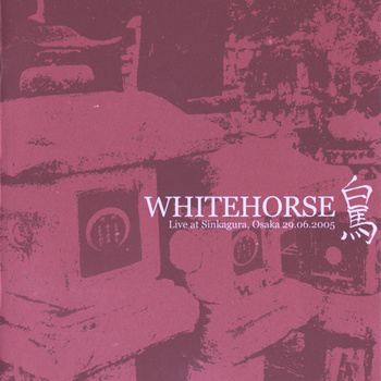 WHITEHORSE - Live at Sinkagura, Osaka 29.06.2005 cover 