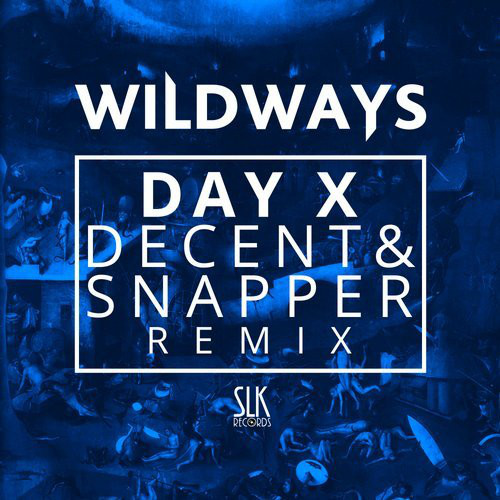 WILDWAYS - Day X (Decent & Snapper Remix) cover 