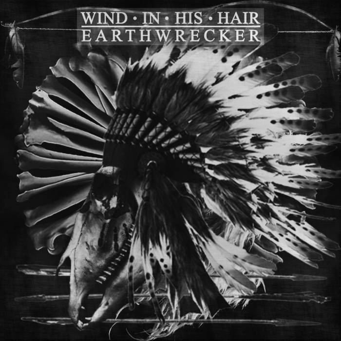 WIND IN HIS HAIR - Earthwrecker cover 