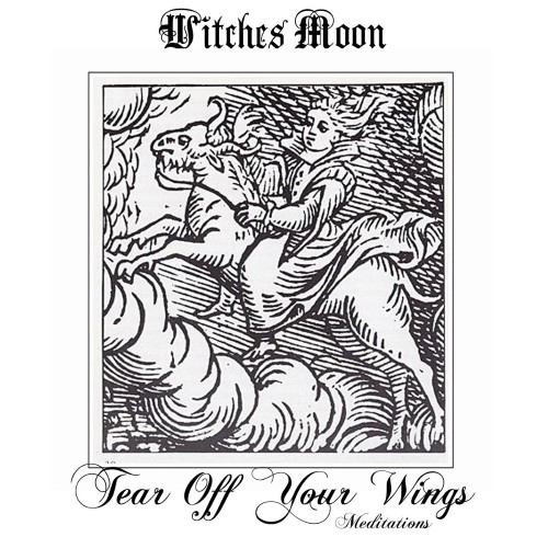 WITCHES MOON - Tear Off Your Wings - Meditations cover 