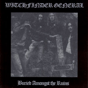 WITCHFINDER GENERAL - Buried Amongst the Ruins cover 