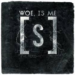 WOE IS ME - I've Told You Once cover 