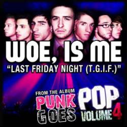 WOE IS ME - Last Friday Night (T.G.I.F.) cover 
