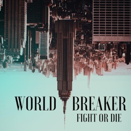 WORLD BREAKER (MO) - Fight Or Die cover 