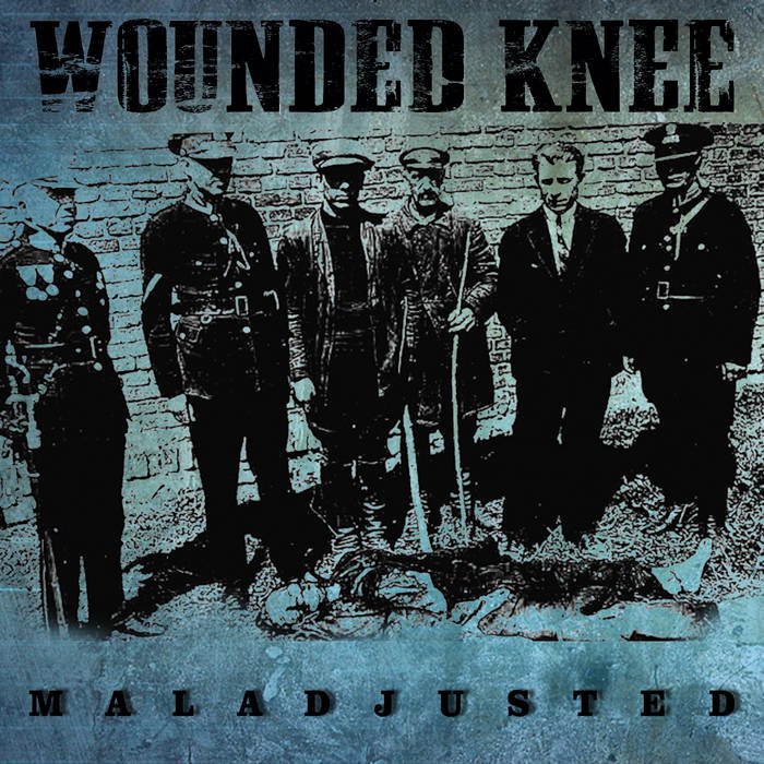WOUNDED KNEE - Maladjusted cover 