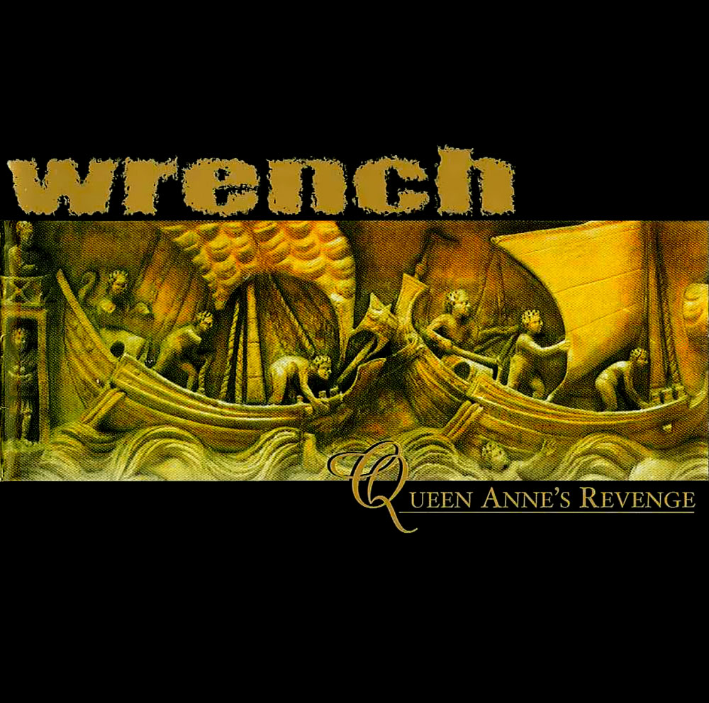 WRENCH (CA) - Queen Anne's Revenge cover 