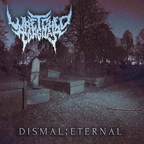WRETCHED TONGUES - Dismal; Eternal cover 
