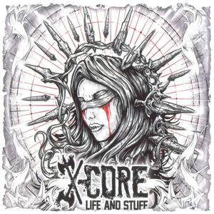 X-CORE - Life And Stuff cover 