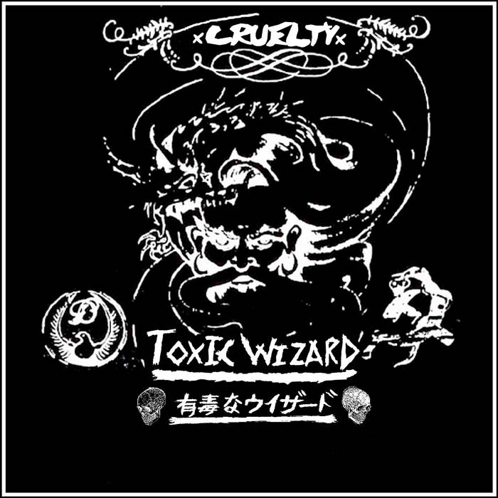 XCRUELTYX - xCrueltyx / Toxic Wizard cover 