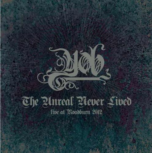 YOB - The Unreal Never Lived: Live At Roadburn 2012 cover 