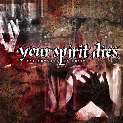 YOUR SPIRIT DIES - The Process Of Grief cover 