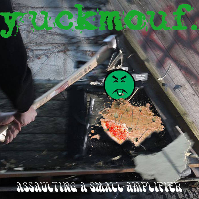 YUCKMOUF - Assaulting A Small Amplifier cover 