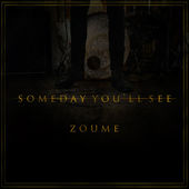ZOÚME - Someday You'll See cover 