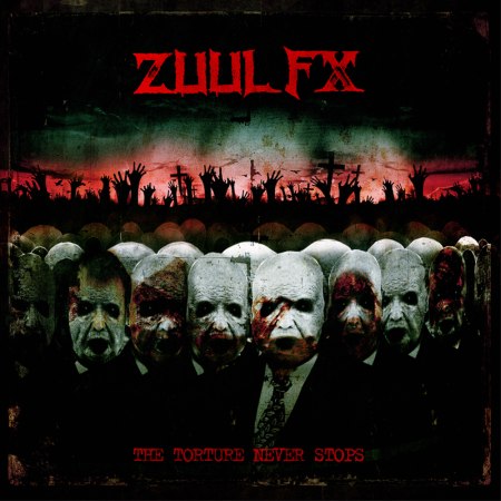 ZUUL FX - The Torture Never Stops cover 